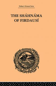 The Shahnama of Firdausi: Volume V