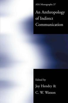 Anthropology of Indirect Communication