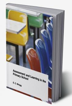 Assessment and Learning in the Primary School