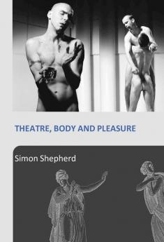 Theatre Body and Pleasure