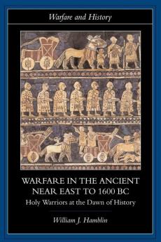 Warfare in the Ancient Near East to 1600 BC