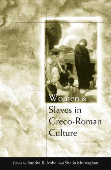 Women and Slaves in Greco-Roman Culture