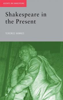 Shakespeare in the Present