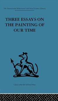 Three Essays on the Painting of our Time