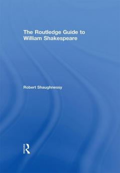 Routledge Guide to William Shakespeare