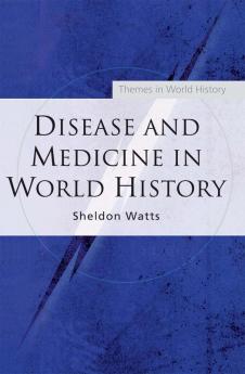 Disease and Medicine in World History