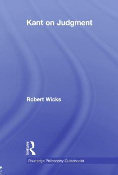 Routledge Philosophy GuideBook to Kant on Judgment
