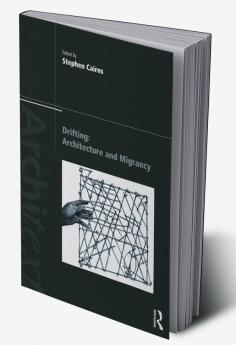 Drifting - Architecture and Migrancy