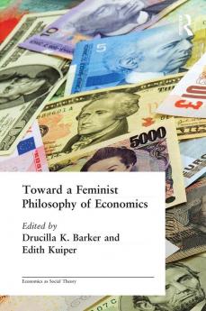 Toward a Feminist Philosophy of Economics