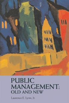 Public Management: Old and New