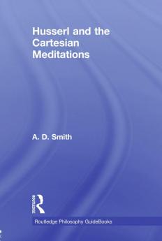 Routledge Philosophy GuideBook to Husserl and the Cartesian Meditations