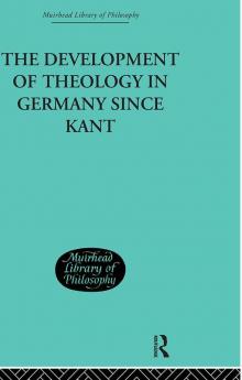 The Development of Rational Theology in Germany since Kant