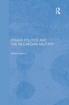 Power Politics and the Indonesian Military