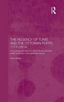 Regency of Tunis and the Ottoman Porte 1777-1814