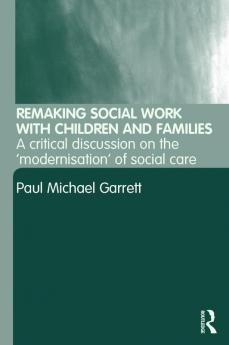 Remaking Social Work with Children and Families