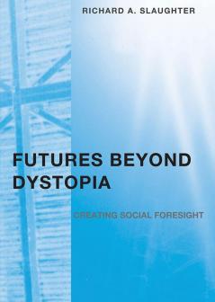 Futures Beyond Dystopia