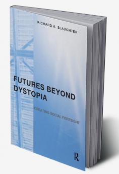 Futures Beyond Dystopia