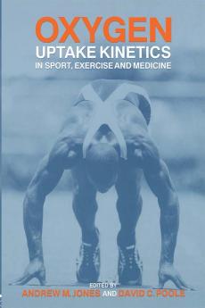 Oxygen Uptake Kinetics in Sport Exercise and Medicine