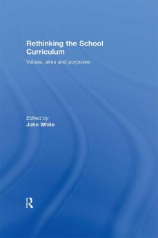Rethinking the School Curriculum