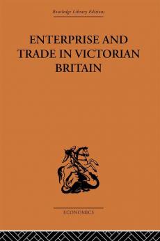 Enterprise and Trade in Victorian Britain