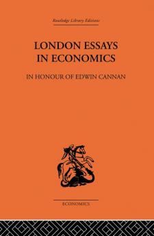 London Essays in Economics: In Honour of Edwin Cannan