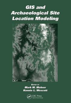 GIS and Archaeological Site Location Modeling
