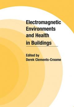 Electromagnetic Environments and Health in Buildings