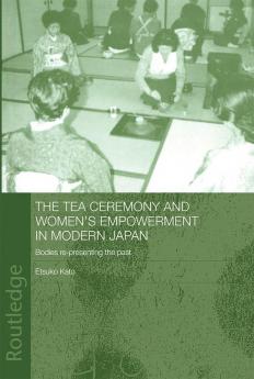 Tea Ceremony and Women's Empowerment in Modern Japan