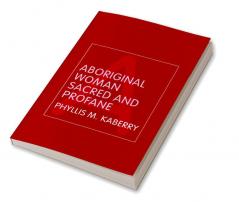 Aboriginal Woman Sacred and Profane