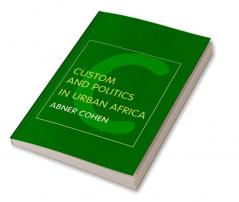 Custom and Politics in Urban Africa