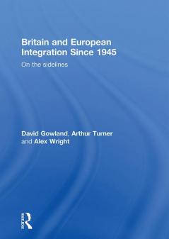 Britain and European Integration since 1945