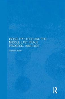 Israeli Politics and the Middle East Peace Process 1988-2002