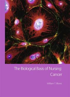 Biological Basis of Nursing: Cancer