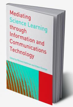 Mediating Science Learning through Information and Communications Technology