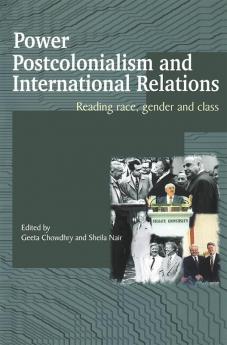 Power Postcolonialism and International Relations