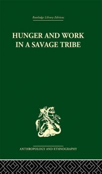 Hunger and Work in a Savage Tribe