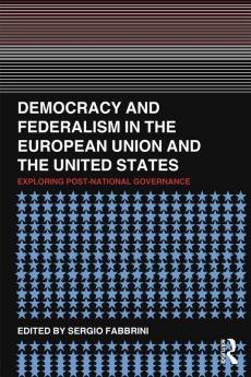 Democracy and Federalism in the European Union and the United States