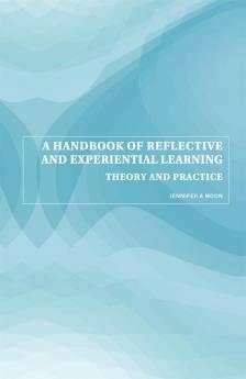 Handbook of Reflective and Experiential Learning