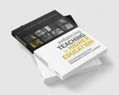 Enhancing Teaching in Higher Education