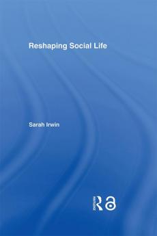 Reshaping Social Life