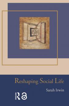 Reshaping Social Life