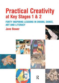 Practical Creativity at Key Stages 1 & 2