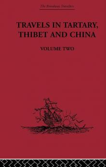 Travels in Tartary Thibet and China Volume Two