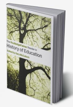 RoutledgeFalmer Reader in the History of Education