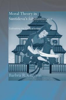 Moral Theory in Santideva's Siksasamuccaya