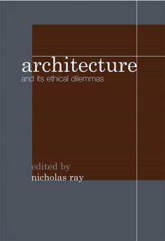 Architecture and Its Ethical Dilemmas