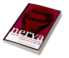 Nerva and the Roman Succession Crisis of AD 96-99