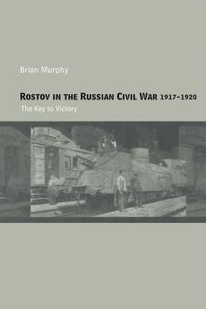Rostov in the Russian Civil War 1917-1920