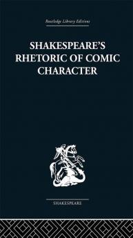 Shakespeare's Rhetoric of Comic Character