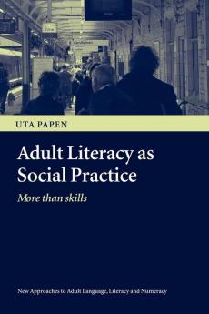 Adult Literacy as Social Practice